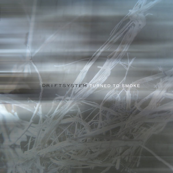 Driftsystem - Turned To Smoke EP