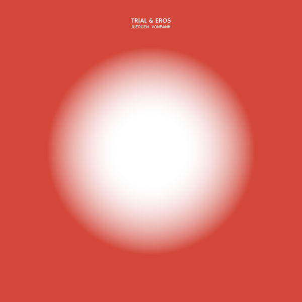 Juergen Vonbank - Trial & Eros