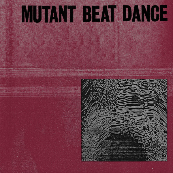Mutant Beat Dance - Mutant Beat Dance