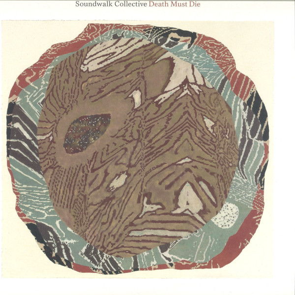Soundwalk Collective - Death Must Die