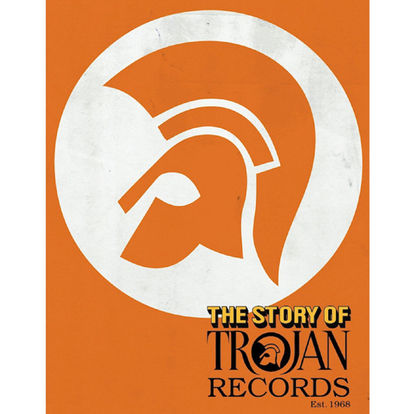 Trojan Records - The Story Of Trojan Records