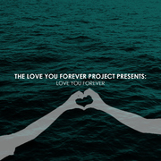 Love You Forever Project