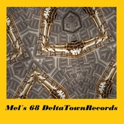 Mel´s 68 DeltaTownRecords